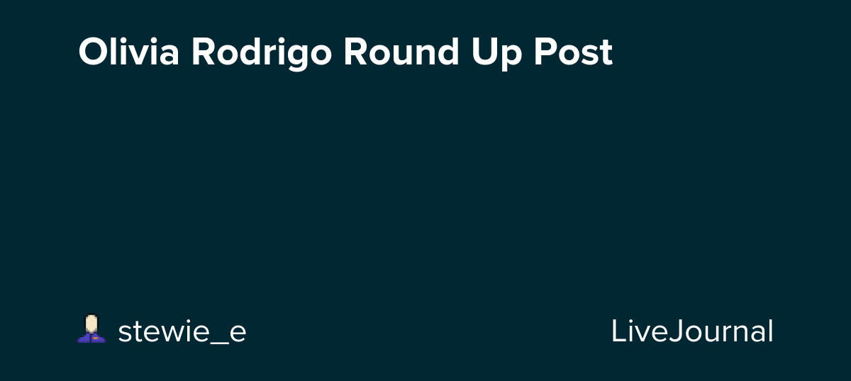 Olivia Rodrigo Round Up Post