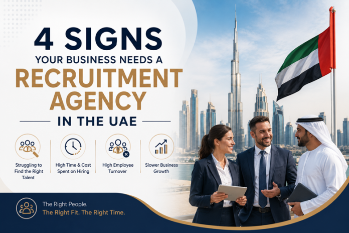 4 Signs Your Business Needs a Recruitment Agency in the UAE – QuintDaily