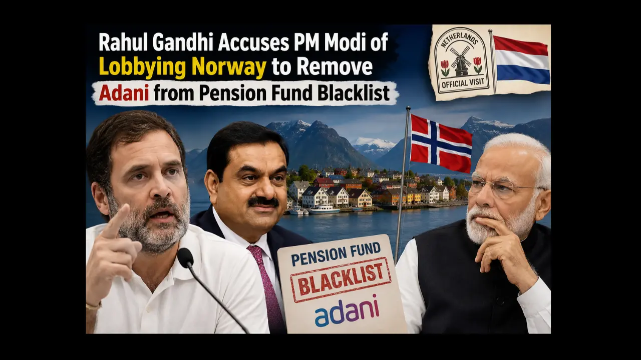 Rahul Gandhi Accuses PM Modi Of Lobbying Norway To Remove Adani From Pension Fund Blacklist | Storify News