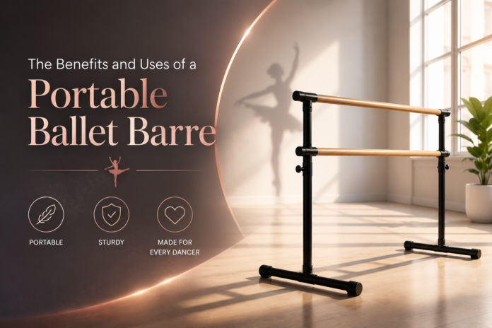 The Benefits and Uses of a Portable Ballet Barre – QuintDaily
