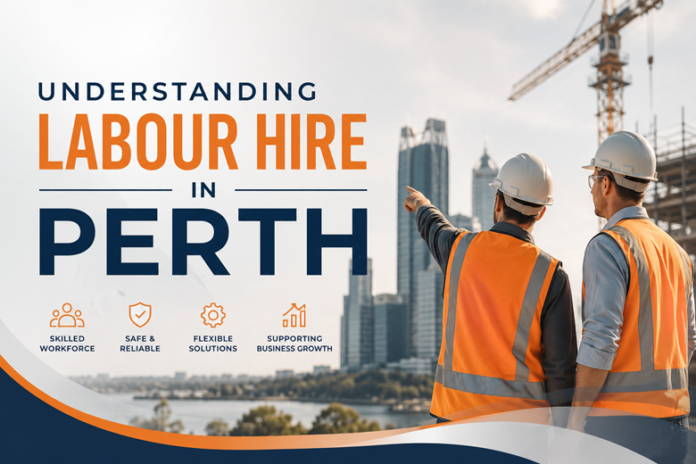 Understanding Labour Hire in Perth – QuintDaily